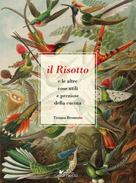 Il risotto e le altre cose utili e preziose della cucina - Librerie.coop