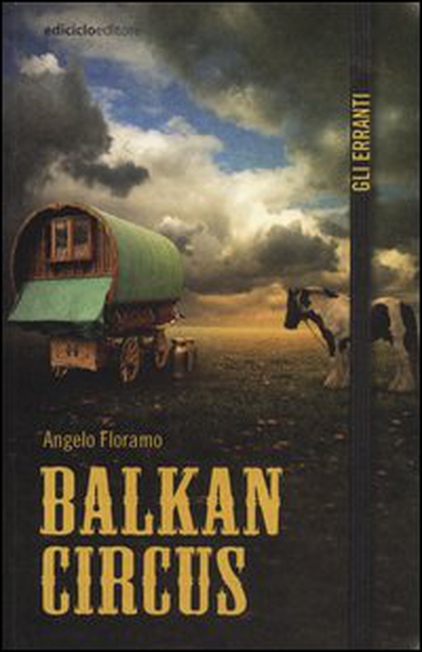 Balkan Circus - Librerie.coop Balkan Circus - Librerie.coop