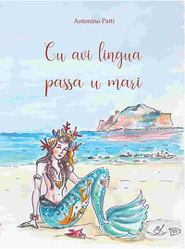 Cu avi lingua passa u mari. Raccolta di proverbi e modi di dire con traduzione italiana e commento - Librerie.coop Cu avi lingua passa u mari. Raccolta di proverbi e modi di dire con traduzione italiana e commento - Librerie.coop