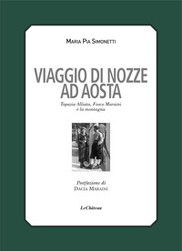 Viaggio di nozze. Topazia Alliata, Fosco Maraini e la montagna - Librerie.coop Viaggio di nozze. Topazia Alliata, Fosco Maraini e la montagna - Librerie.coop