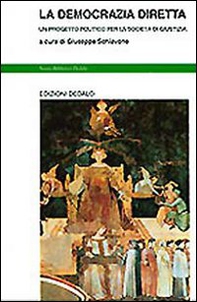 La democrazia diretta. Un progetto politico per la società di giustizia - Librerie.coop