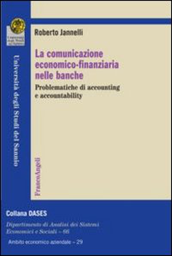 La comunicazione economico-finanziaria nelle banche. Problematiche di accounting e accountability - Librerie.coop La comunicazione economico-finanziaria nelle banche. Problematiche di accounting e accountability - Librerie.coop