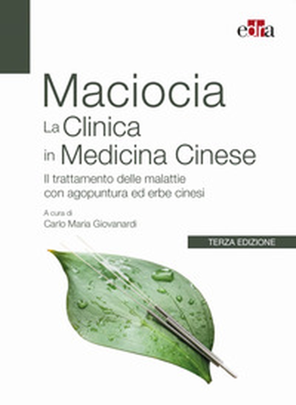 La clinica in medicina cinese. Il trattamento delle malattie con agopuntura e erbe cinesi - Librerie.coop La clinica in medicina cinese. Il trattamento delle malattie con agopuntura e erbe cinesi - Librerie.coop