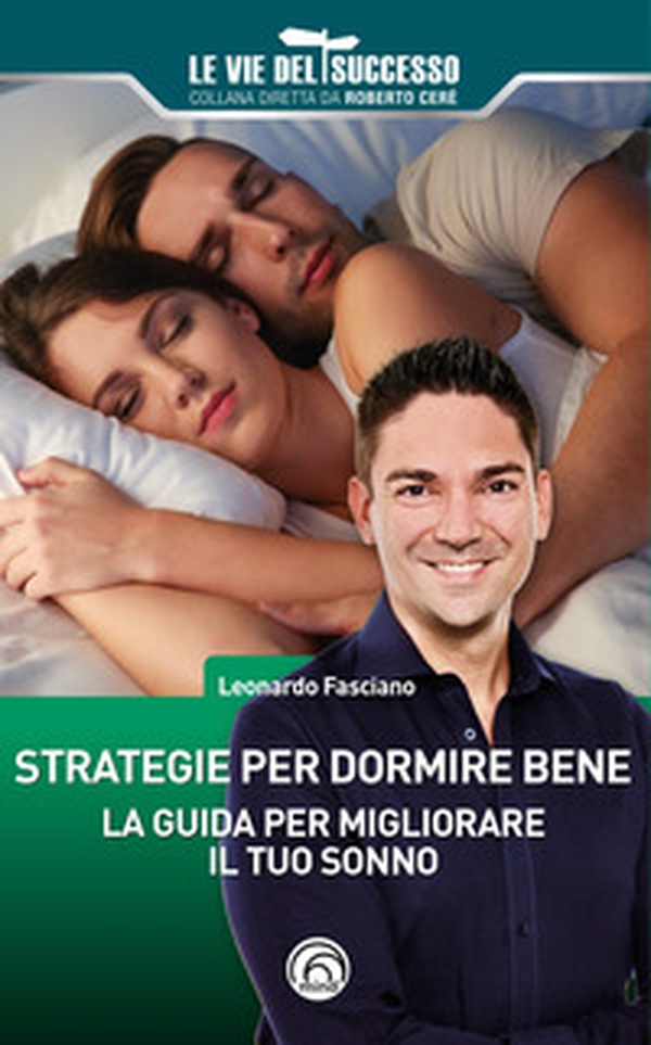Strategie per dormire bene. La guida per migliorare il tuo sonno - Librerie.coop Strategie per dormire bene. La guida per migliorare il tuo sonno - Librerie.coop