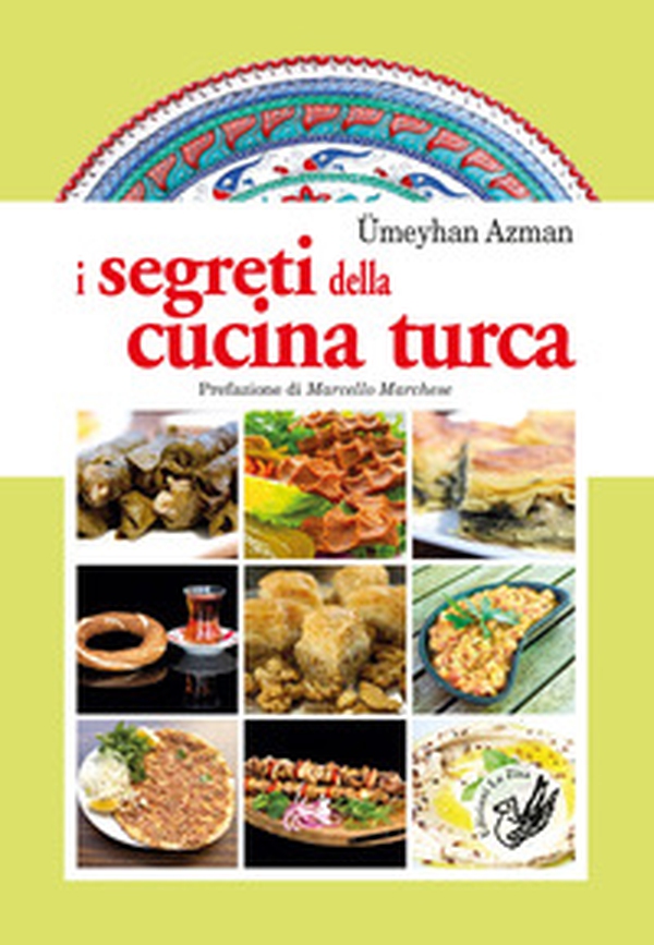 I segreti della cucina turca - Librerie.coop I segreti della cucina turca - Librerie.coop
