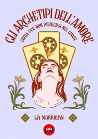 Gli archetipi dell'amore. Guida per non perdersi nel cuore - Librerie.coop Gli archetipi dell'amore. Guida per non perdersi nel cuore - Librerie.coop