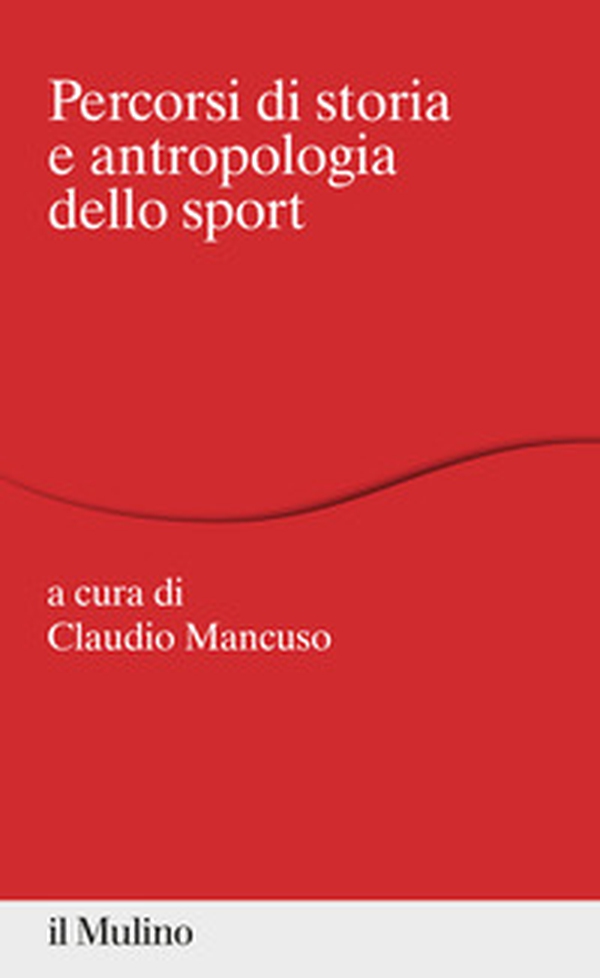 Percorsi di storia e antropologia dello sport - Librerie.coop Percorsi di storia e antropologia dello sport - Librerie.coop
