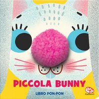 Piccola Bunny. Libri pon pon - Librerie.coop