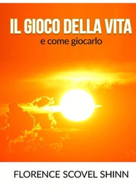 Il gioco della vita e come giocarlo - Librerie.coop Il gioco della vita e come giocarlo - Librerie.coop