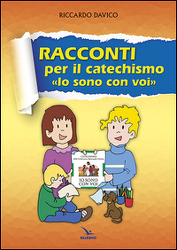 Racconti per il catechismo «Io sono con voi» - Librerie.coop Racconti per il catechismo «Io sono con voi» - Librerie.coop
