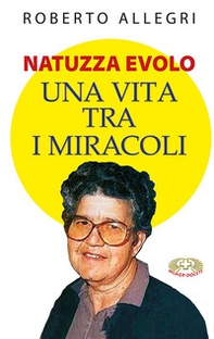 Natuzza Evolo. Una vita fra i miracoli - Librerie.coop