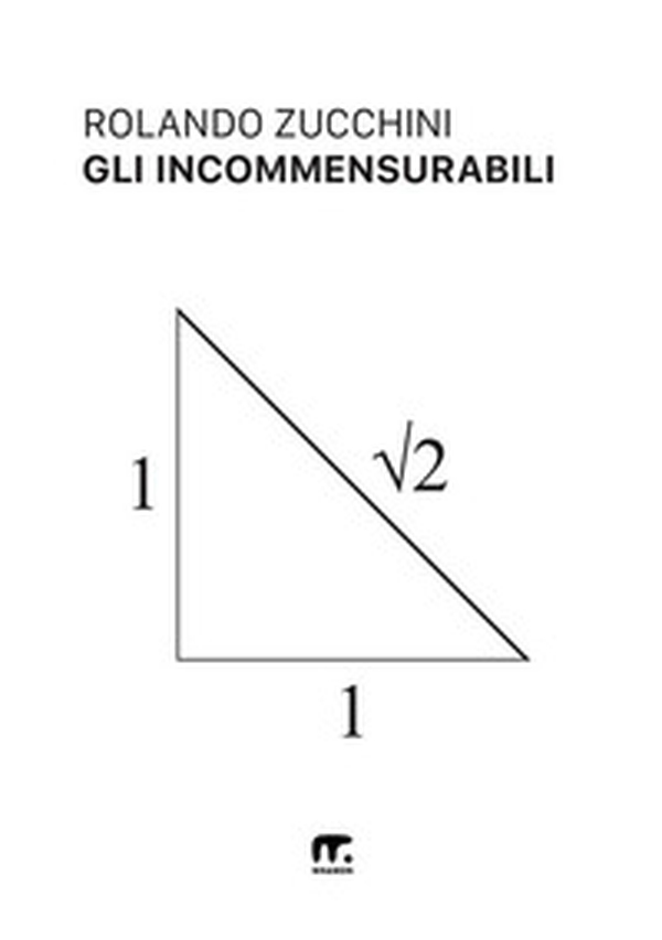 Gli incommensurabili. Evoluzione storica e filosofica del concetto di numero - Librerie.coop Gli incommensurabili. Evoluzione storica e filosofica del concetto di numero - Librerie.coop