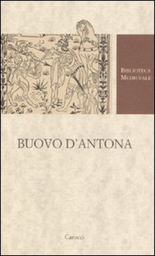 Buovo D'Antona. Versione in ottava rima (1480) - Librerie.coop Buovo D'Antona. Versione in ottava rima (1480) - Librerie.coop