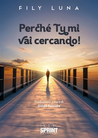 Perché tu mi vai cercando! - Librerie.coop