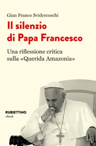 Il silenzio di Papa Francesco - Librerie.coop Il silenzio di Papa Francesco - Librerie.coop
