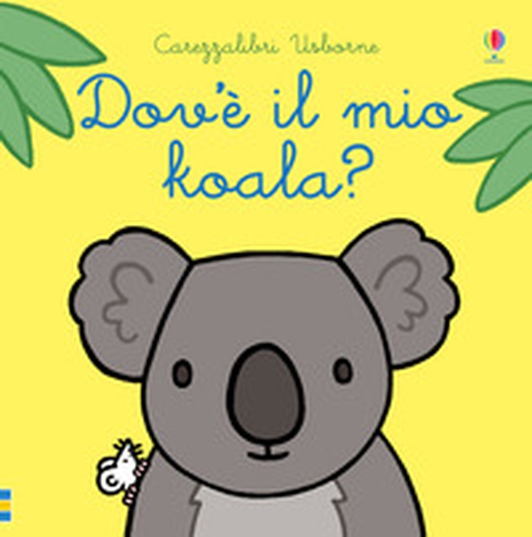 Dov'è il mio koala? - Librerie.coop Dov'è il mio koala? - Librerie.coop