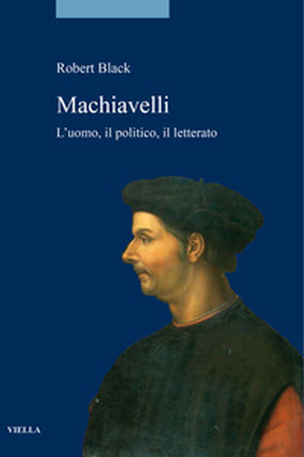 Machiavelli. L'uomo, il politico, il letterato - Librerie.coop Machiavelli. L'uomo, il politico, il letterato - Librerie.coop