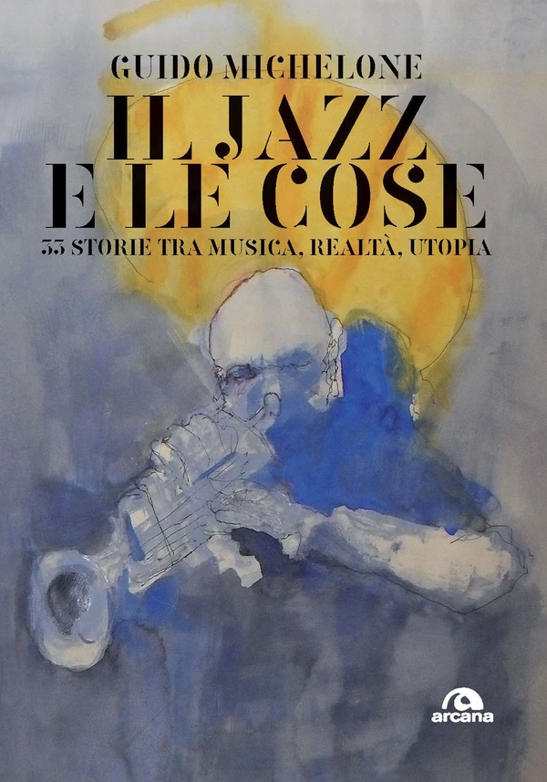 Il jazz e le cose - Librerie.coop Il jazz e le cose - Librerie.coop