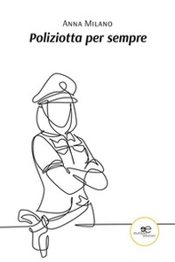 Poliziotta per sempre - Librerie.coop