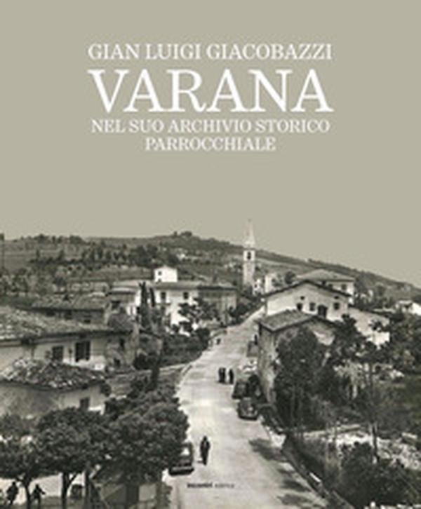 Varana nel suo archivio storico parrocchiale - Librerie.coop Varana nel suo archivio storico parrocchiale - Librerie.coop