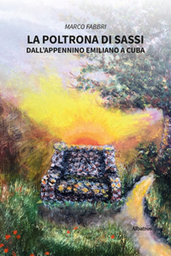La poltrona di sassi. Dall'appennino emiliano a Cuba - Librerie.coop La poltrona di sassi. Dall'appennino emiliano a Cuba - Librerie.coop