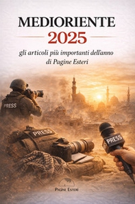 Medioriente 2025. Gli articoli più importanti dell'anno di Pagine Esteri - Librerie.coop