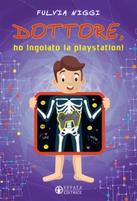 Dottore, ho ingoiato la playstation! - Librerie.coop