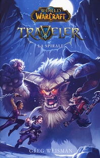 La spirale. World of Warcraft. Traveler - Librerie.coop La spirale. World of Warcraft. Traveler - Librerie.coop