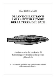 Gli antichi abitanti e gli antichi luoghi della Terra del Sale - Librerie.coop