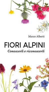Fiori alpini. Conoscerli e riconoscerli - Librerie.coop Fiori alpini. Conoscerli e riconoscerli - Librerie.coop