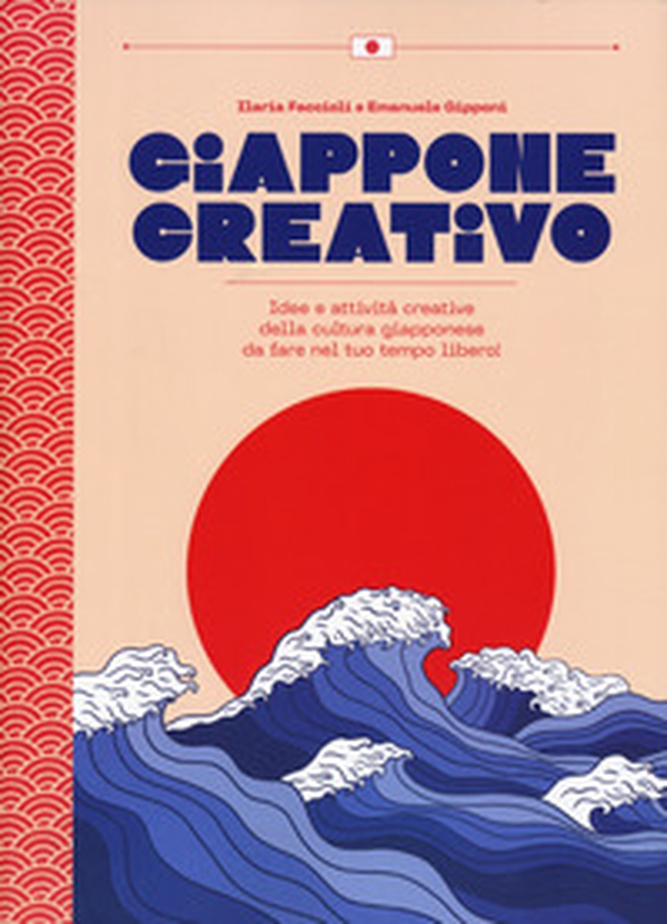 Giappone creativo. Idee e attività creative della cultura giapponese - Librerie.coop Giappone creativo. Idee e attività creative della cultura giapponese - Librerie.coop