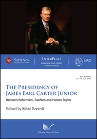 The presidency of James Earl Carter Junior. Between reformism, pacifism and human rights - Librerie.coop The presidency of James Earl Carter Junior. Between reformism, pacifism and human rights - Librerie.coop