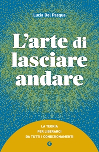 L'arte di lasciare andare - Librerie.coop