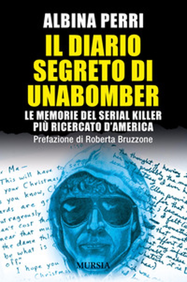 Il diario segreto di Unabomber. Le memorie del serial killer più ricercato d'America - Librerie.coop Il diario segreto di Unabomber. Le memorie del serial killer più ricercato d'America - Librerie.coop