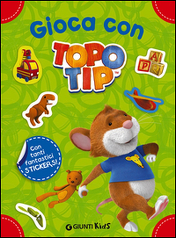 Gioca con Topo Tip. Con adesivi - Librerie.coop Gioca con Topo Tip. Con adesivi - Librerie.coop