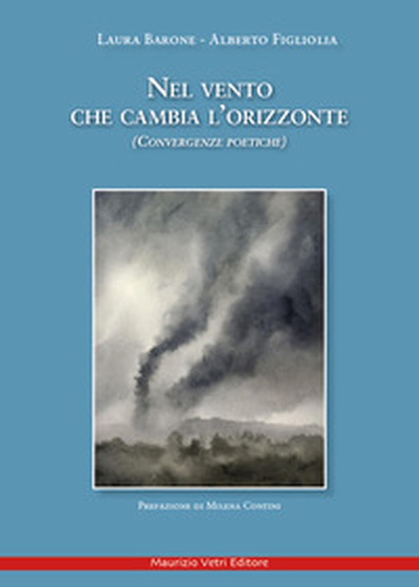 Nel vento che cambia l'orizzonte. Convergenze poetiche - Librerie.coop Nel vento che cambia l'orizzonte. Convergenze poetiche - Librerie.coop