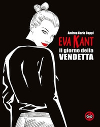 Eva Kant. Il giorno della vendetta. Ediz. speciale per i sessant'anni del fumetto - Librerie.coop