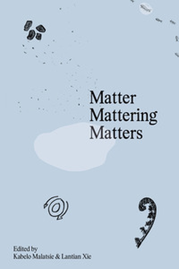 Matter Mattering Matters: A Scienticity Reader - Librerie.coop Matter Mattering Matters: A Scienticity Reader - Librerie.coop
