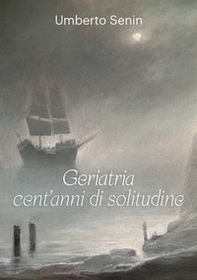 Geriatria cent'anni di solitudine - Librerie.coop