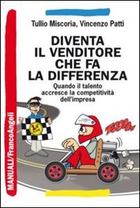 Diventa il venditore che fa la differenza. Quando il talento accresce la competitività dell'impresa - Librerie.coop