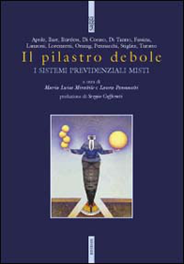 Il pilastro debole. I sistemi previdenziali misti - Librerie.coop Il pilastro debole. I sistemi previdenziali misti - Librerie.coop