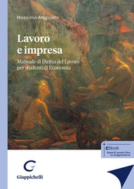 Lavoro e impresa. Manuale di Diritto del Lavoro per studenti di Economia - Librerie.coop