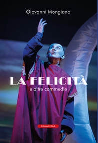 La felicità e altre commedie - Librerie.coop