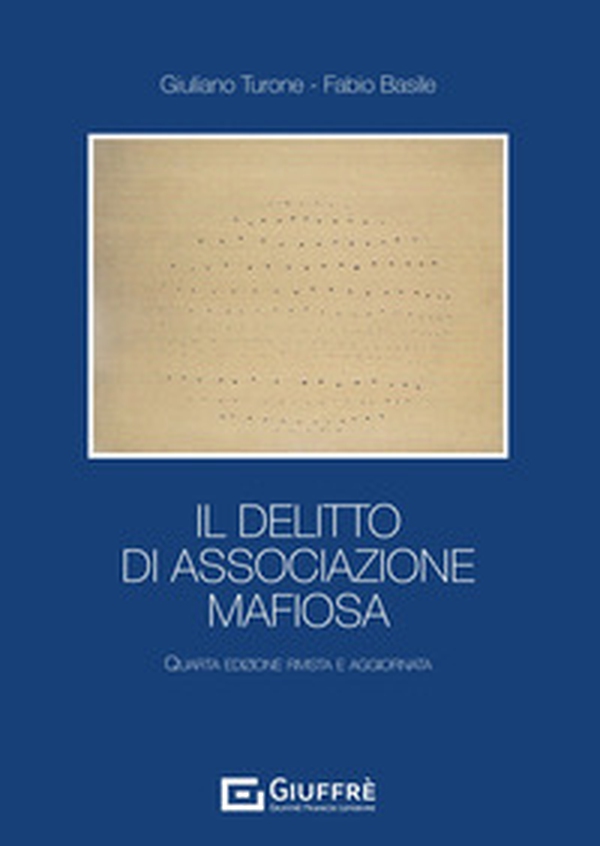 Il delitto di associazione mafiosa - Librerie.coop Il delitto di associazione mafiosa - Librerie.coop