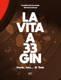 La vita a 33 gin. Storie, jazz... & tonic - Librerie.coop