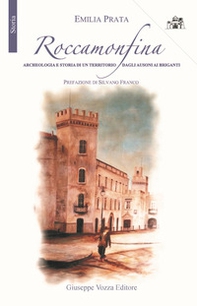 Roccamonfina. Archeologia e storia di un territorio dagli Ausoni ai Briganti - Librerie.coop