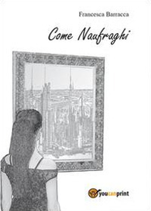 Come naufraghi - Librerie.coop Come naufraghi - Librerie.coop