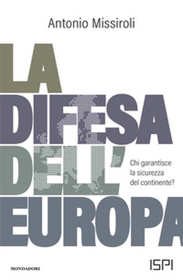 La difesa dell'Europa. Chi garantisce la sicurezza del continente? - Librerie.coop La difesa dell'Europa. Chi garantisce la sicurezza del continente? - Librerie.coop