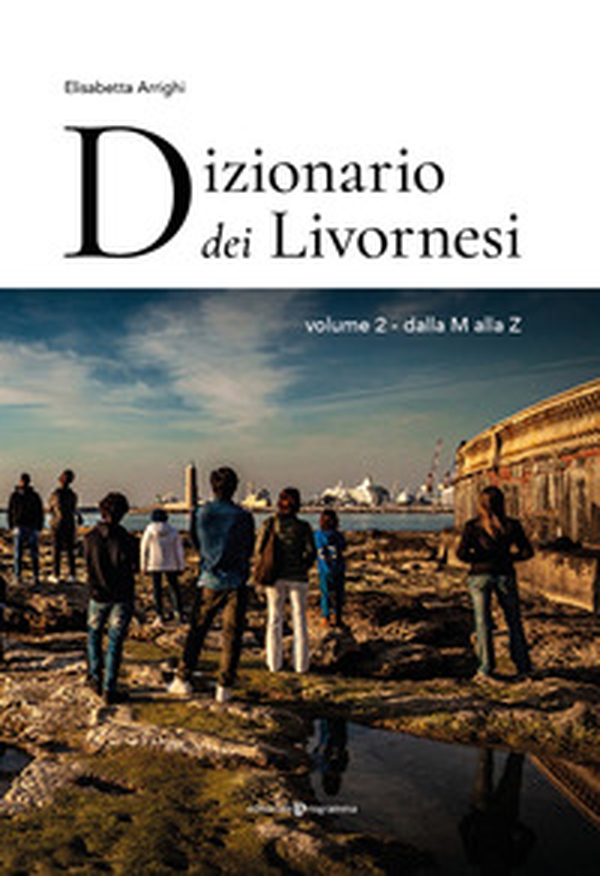 Dizionario dei livornesi - Librerie.coop Dizionario dei livornesi - Librerie.coop
