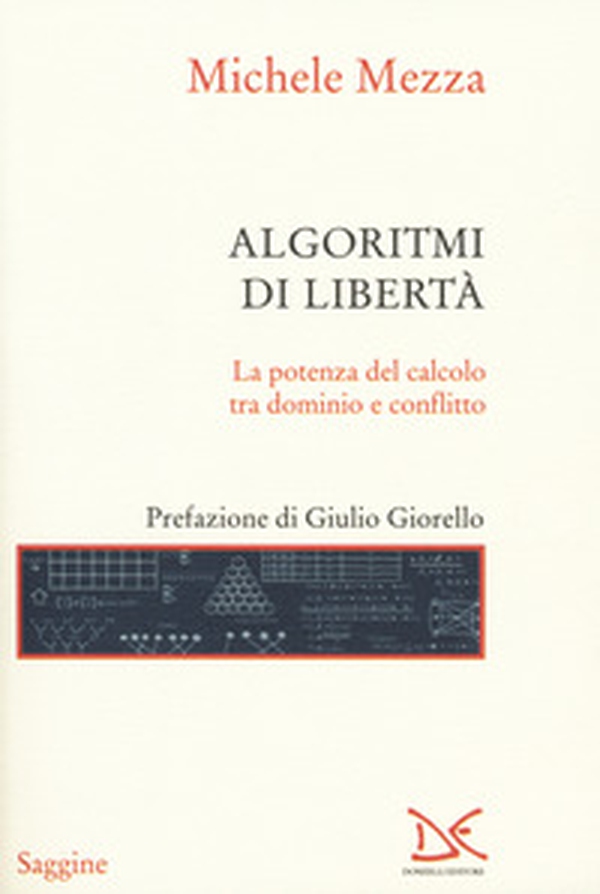 Algoritmi di libertà. La potenza del calcolo tra dominio e conflitto - Librerie.coop Algoritmi di libertà. La potenza del calcolo tra dominio e conflitto - Librerie.coop